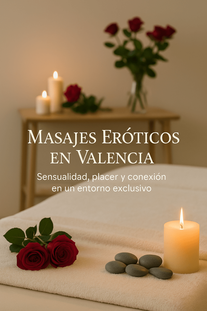Masajes eróticos valencia